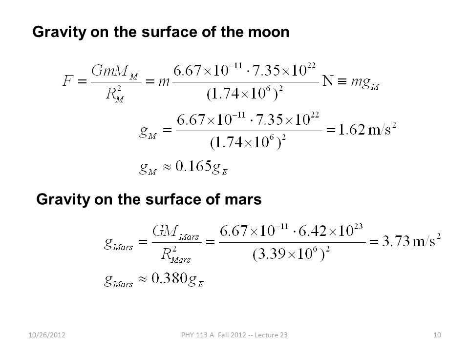 10/26/2012PHY 113 A Fall Lecture 2310 Gravity on the surface of the moon Gravity on the surface of mars
