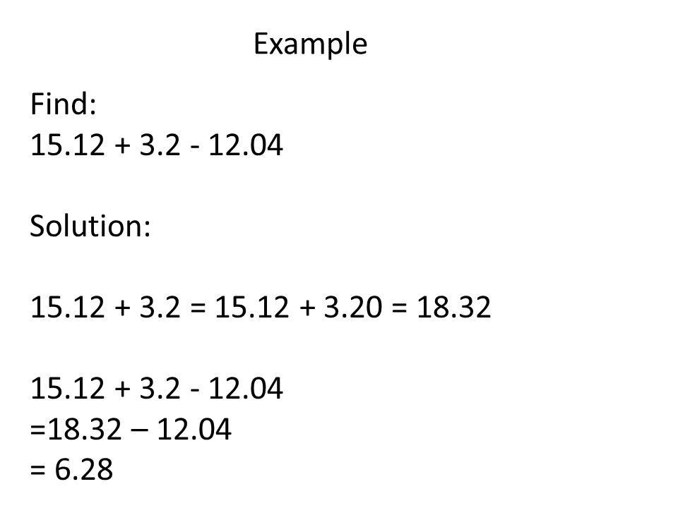 Example Find: Solution: = = =18.32 – = 6.28
