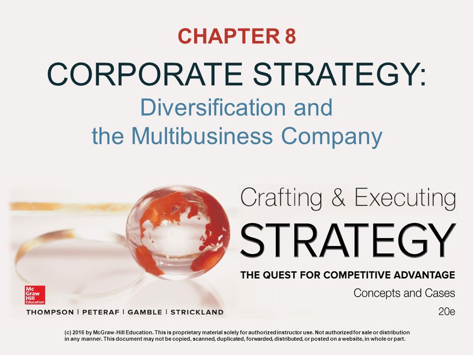 CHAPTER 8 CORPORATE STRATEGY: Diversification and the Multibusiness Company (c) 2016 by McGraw-Hill Education.