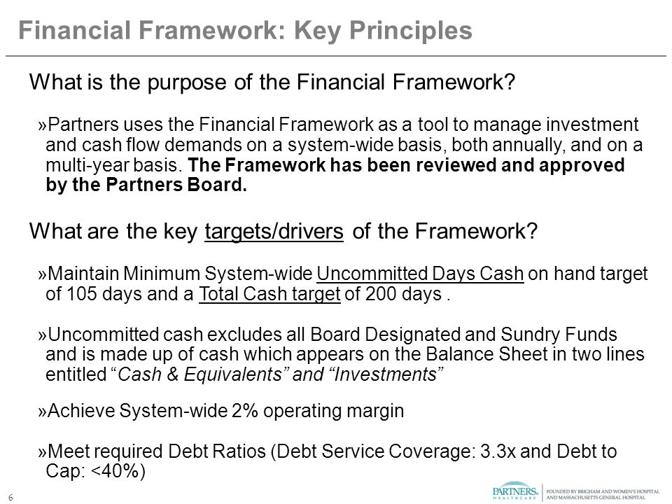 6 Financial Framework: Key Principles What is the purpose of the Financial Framework.