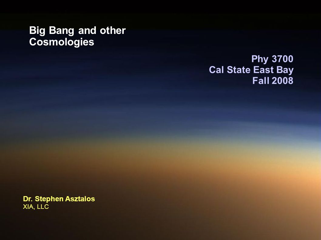 Phy 3700 Cal State East Bay Fall 2008 Dr. Stephen Asztalos XIA, LLC Big