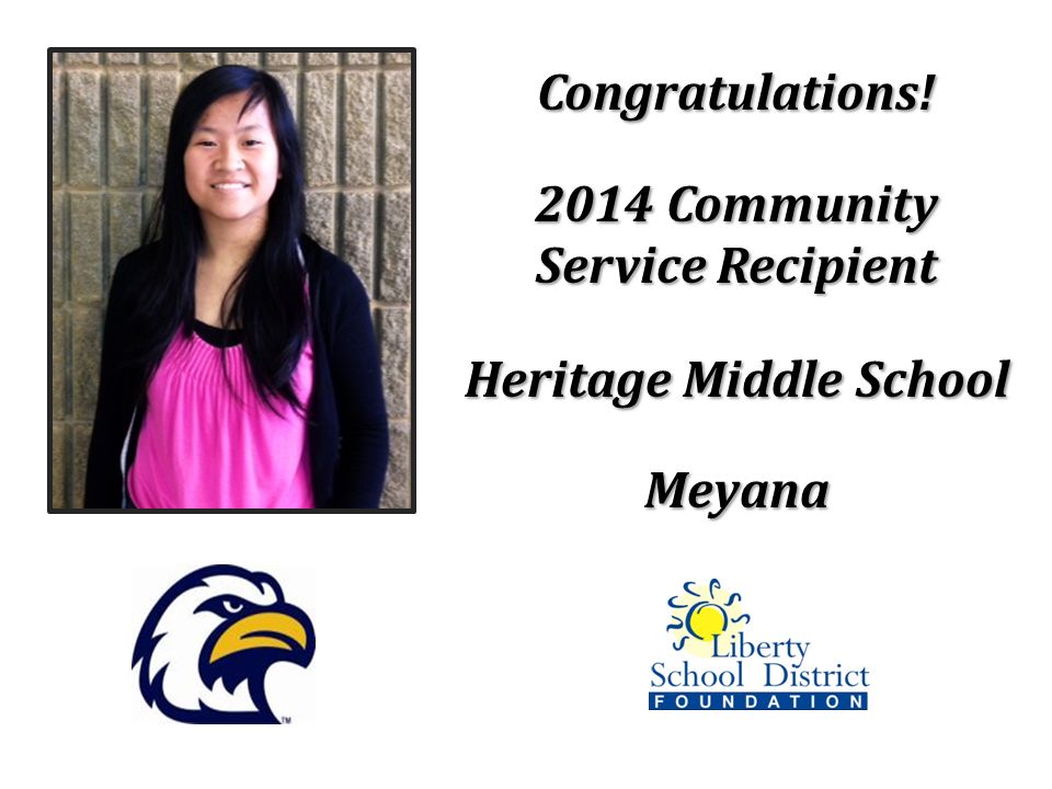 Congratulations! 2014 Community Service Recipient Heritage Middle School Meyana