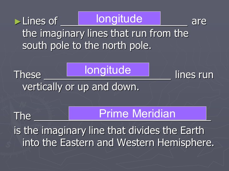 ► Lines of _______________________ are the imaginary lines that run from the south pole to the north pole.