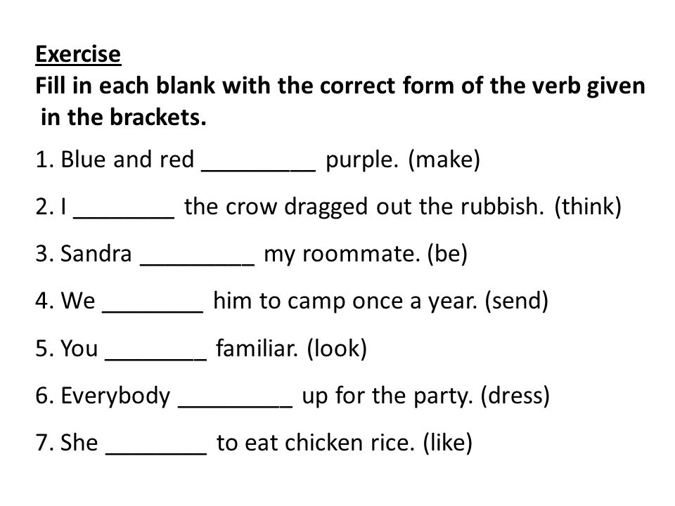 Fill in the correct form. Correct form of the verb. Fill in the correct form of the verb. The correct form of the verb "be. Fill in the blanks with the correct form of the verbs in Brackets.