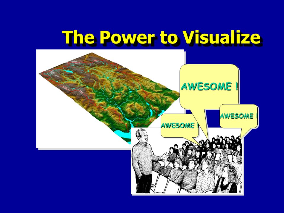 AWESOME ! The Power to Visualize