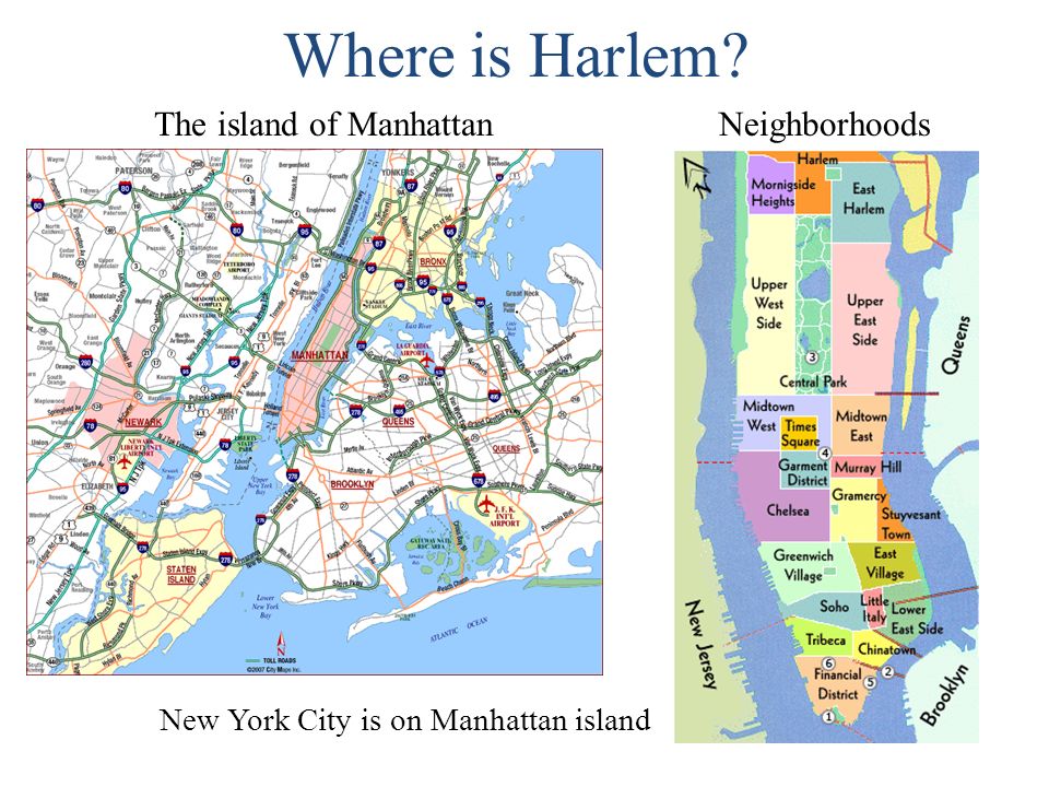 Where is Harlem The island of Manhattan New York City is on Manhattan island Neighborhoods