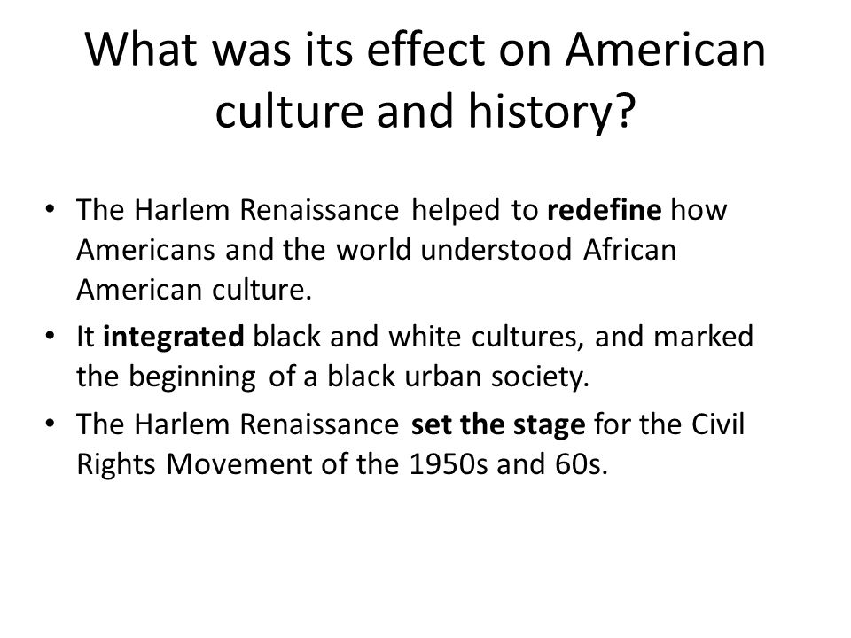 What was its effect on American culture and history.