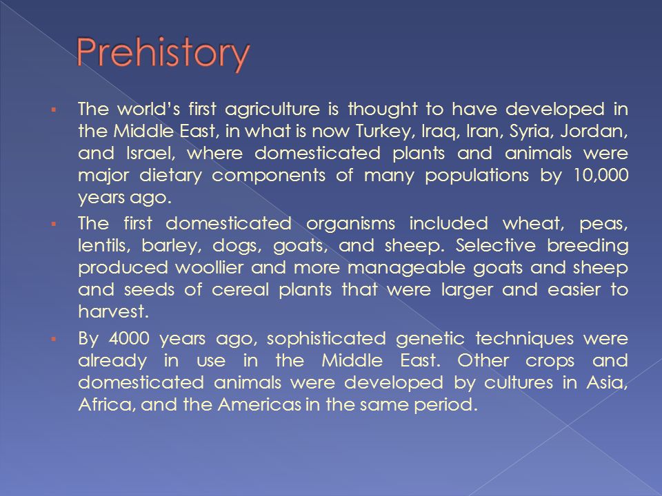 Lecture 2.  The world's first agriculture is thought to have developed in  the Middle East, in what is now Turkey, Iraq, Iran, Syria, Jordan, and  Israel, - ppt download