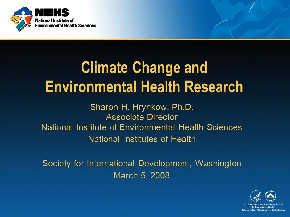 Climate Change And Environmental Health Research Sharon H 2 National Institute Of Sciences