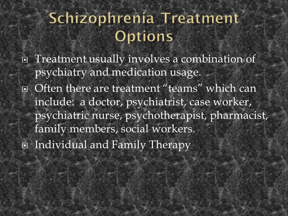  Treatment usually involves a combination of psychiatry and medication usage.