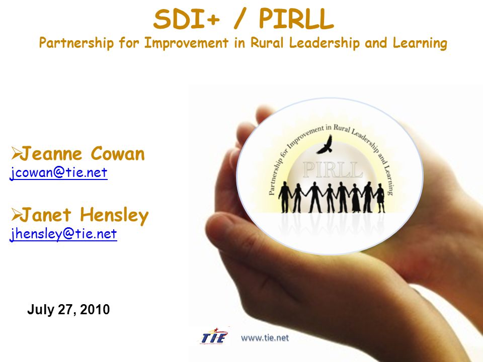  Jeanne Cowan  Janet Hensley SDI+ / PIRLL Partnership for Improvement in Rural Leadership and Learning July 27, 2010