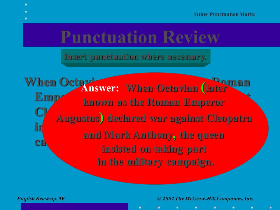 Other Punctuation Marks English Brushup, 3E© 2002 The McGraw-Hill Companies, Inc.