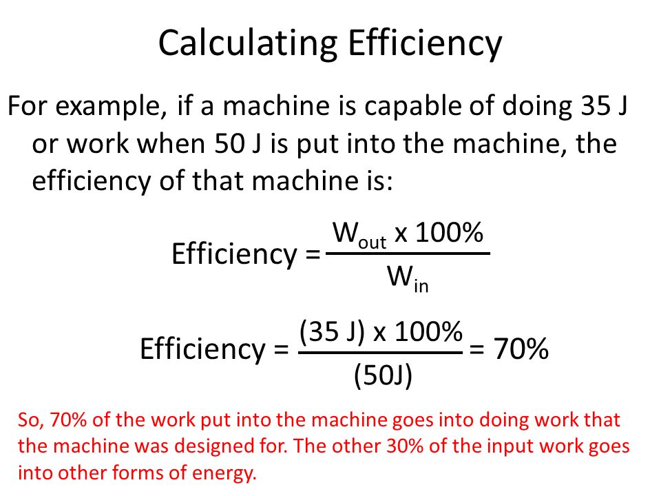 Ch. 5.2 Efficiency. Efficiency efficiency – measurement of the useful work  done by a machine compared to the work needed to operate the machine  useful. - ppt download
