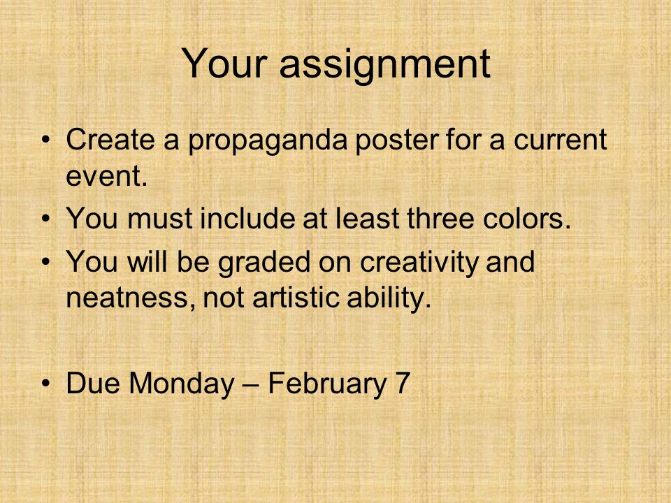 Your assignment Create a propaganda poster for a current event.