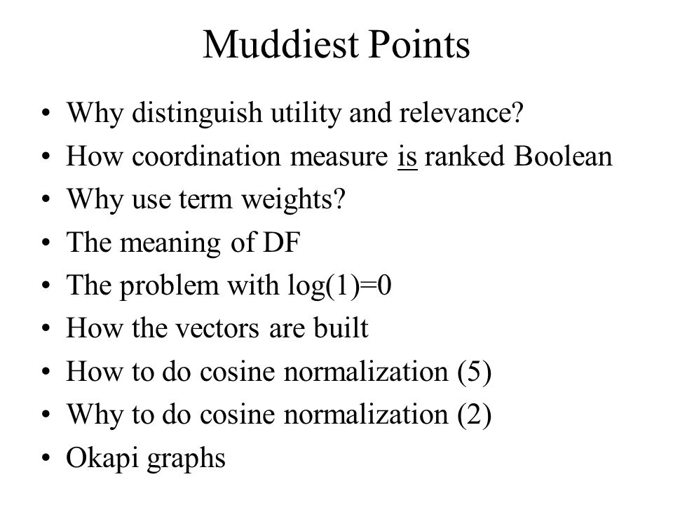 Muddiest Points Why distinguish utility and relevance.