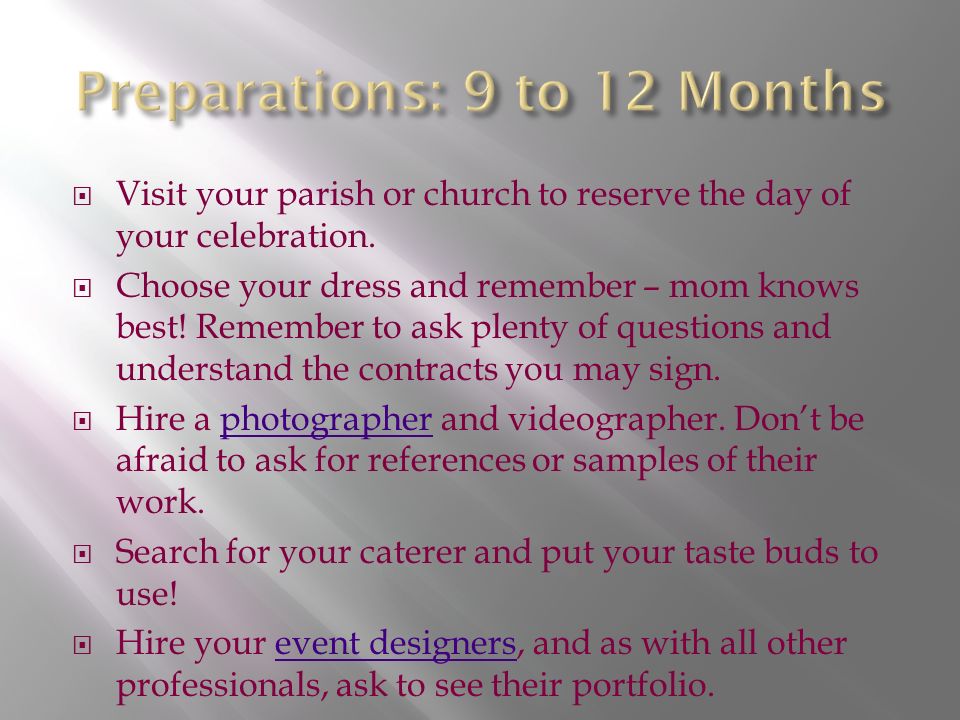  Visit your parish or church to reserve the day of your celebration.