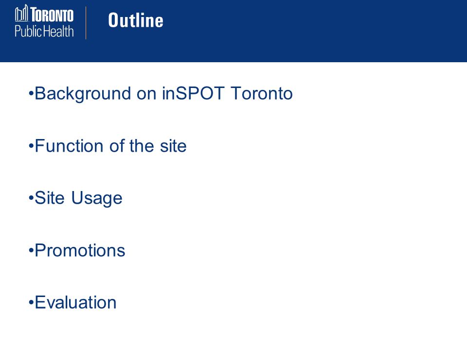 Outline Background on inSPOT Toronto Function of the site Site Usage Promotions Evaluation