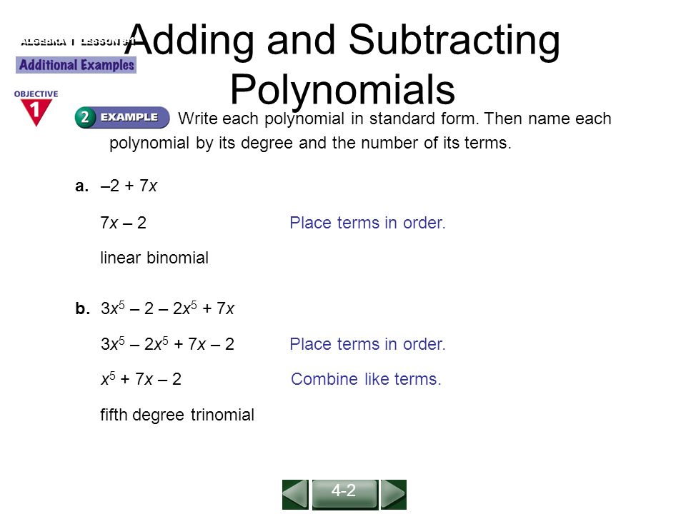Adding and Subtracting Polynomials ALGEBRA 1 LESSON 9-1 Write each polynomial in standard form.