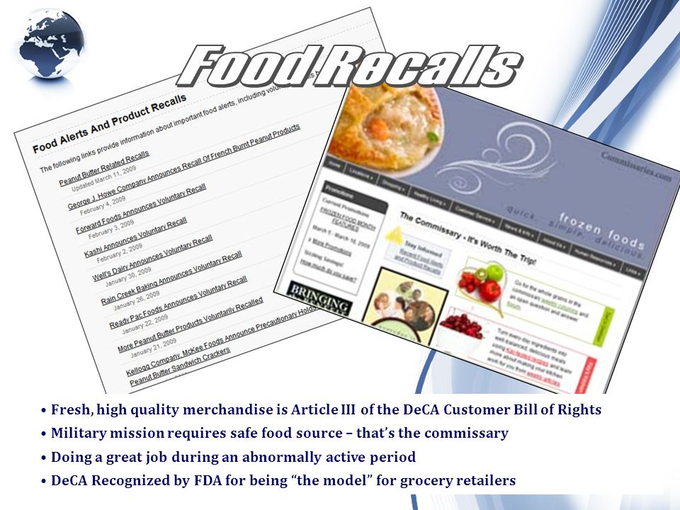 7 Fresh, high quality merchandise is Article III of the DeCA Customer Bill of Rights Military mission requires safe food source – that’s the commissary Doing a great job during an abnormally active period DeCA Recognized by FDA for being the model for grocery retailers