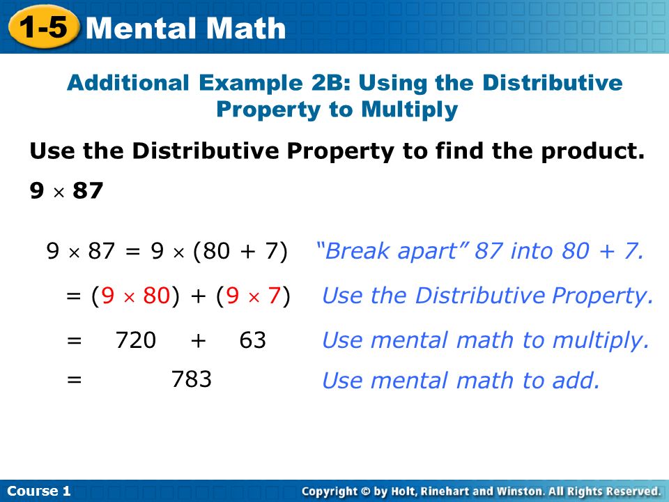 Course Mental Math Additional Example 2B: Using the Distributive Property to Multiply Use the Distributive Property to find the product.