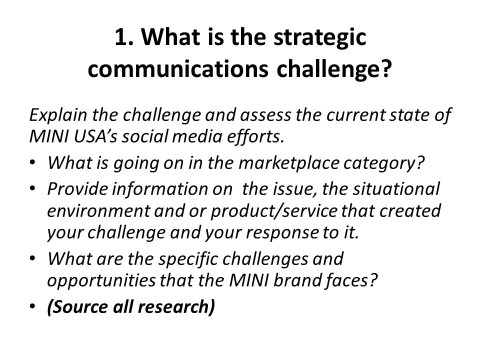 1. What is the strategic communications challenge.