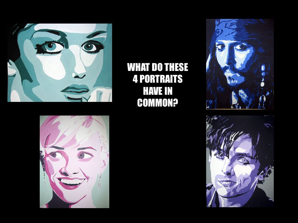 Pop Art Monochromatic Value Portrait. WHAT DO THESE 4 PORTRAITS HAVE IN  COMMON? - ppt download