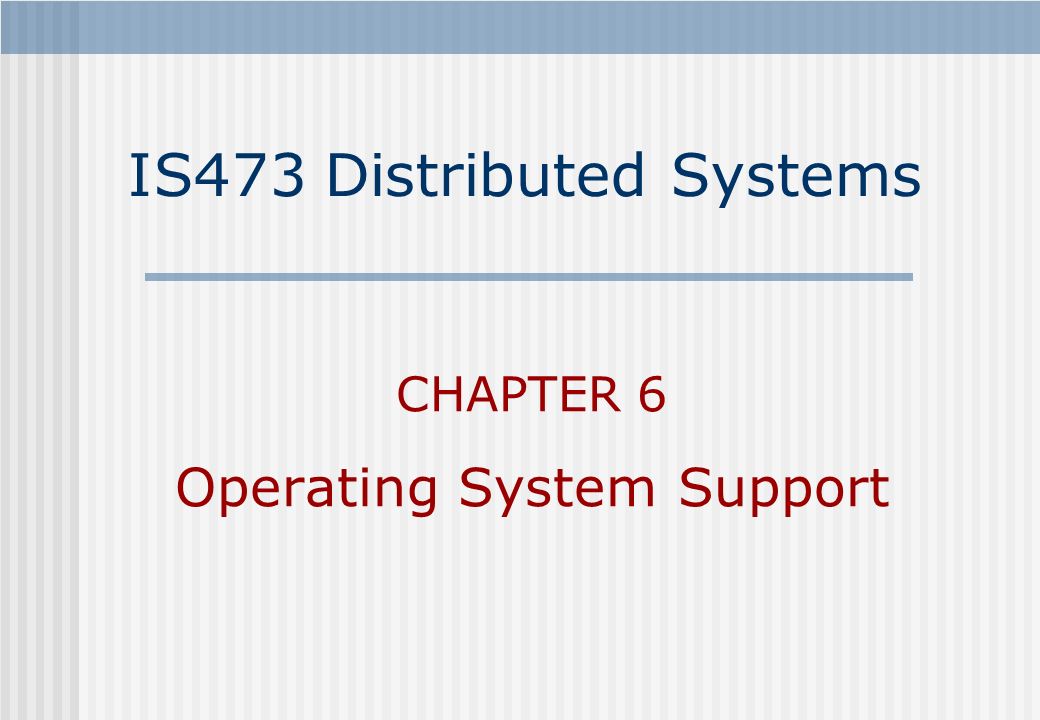 Is473 Distributed Systems Chapter 6 Operating System Support Ppt