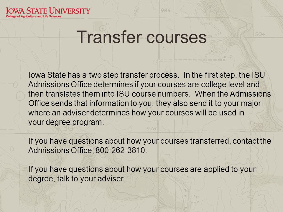 Transfer courses Iowa State has a two step transfer process.