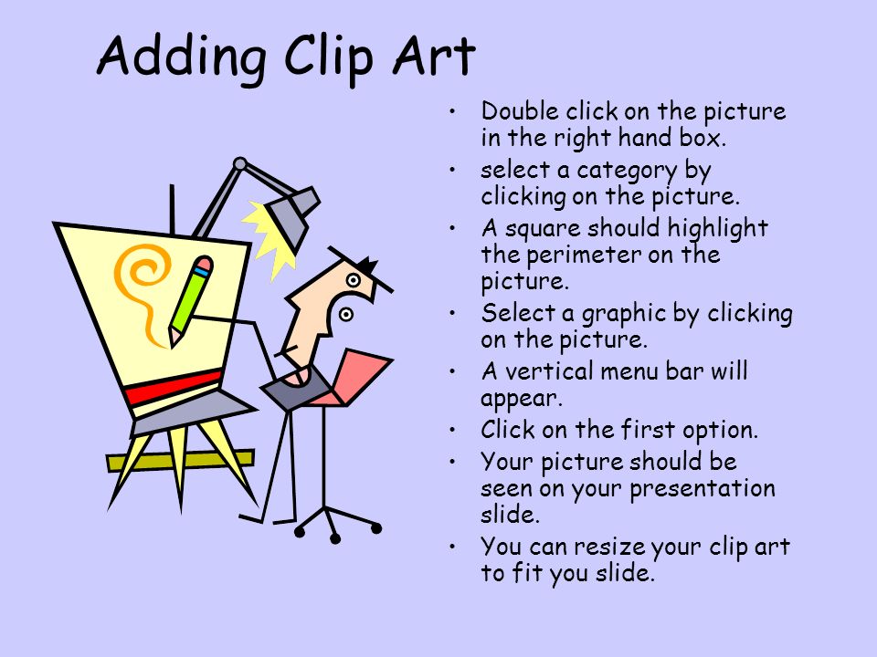 Adding Clip Art Double click on the picture in the right hand box.