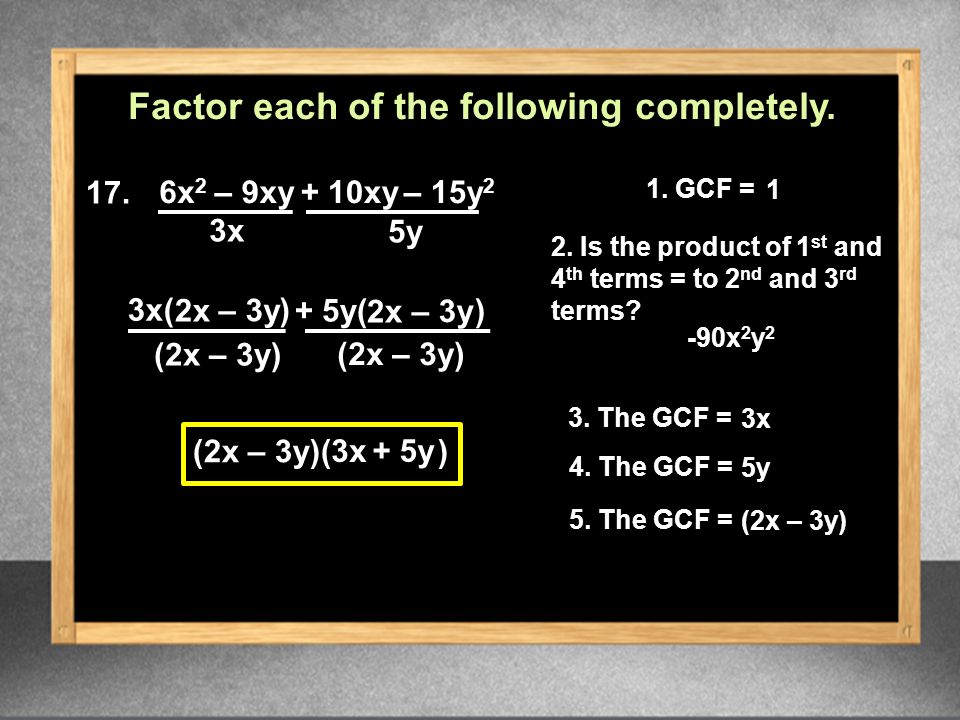 Chapter 5 Pretest Factor Each Of The Following Completely Xy 2 5 5 X 6 Gcf 5 X7x7 Y2y2 15 X Y2y2 X Y 2 Xy 2 Xy Ppt Download