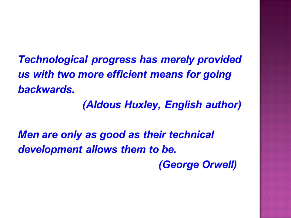 Aldous Huxley - Technological progress has merely provided