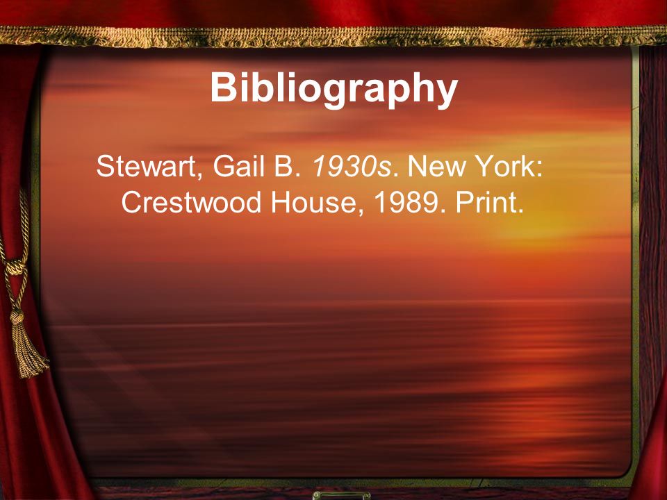 Bibliography Stewart, Gail B. 1930s. New York: Crestwood House, Print.