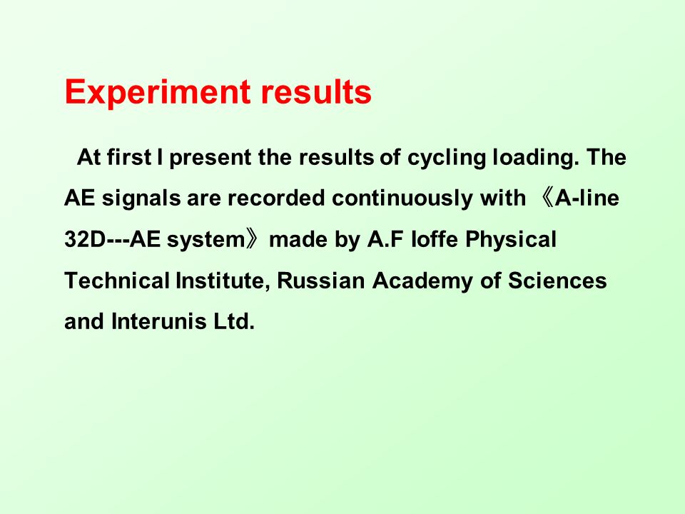 Experiment results At first I present the results of cycling loading.