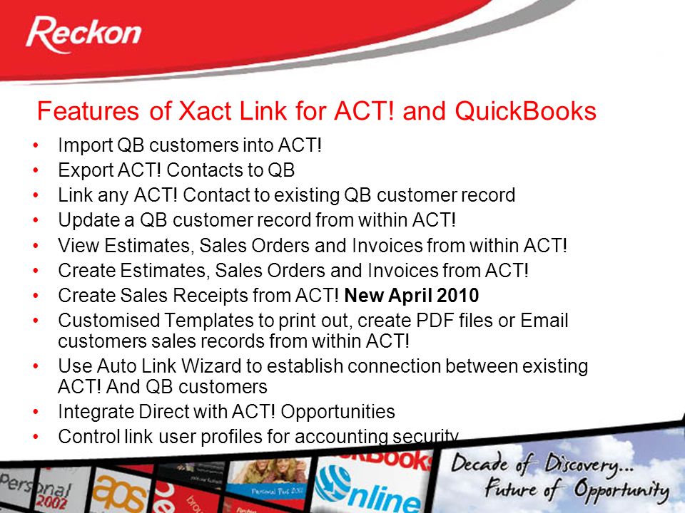 Features of Xact Link for ACT. and QuickBooks Import QB customers into ACT.