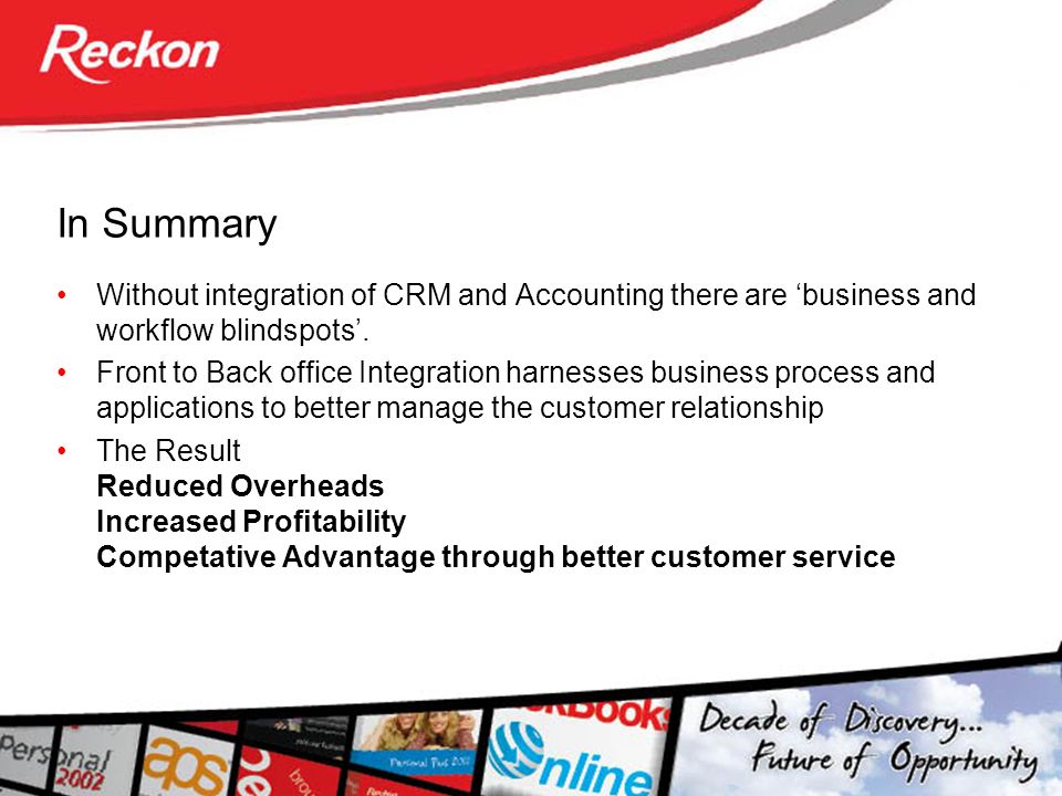 In Summary Without integration of CRM and Accounting there are ‘business and workflow blindspots’.