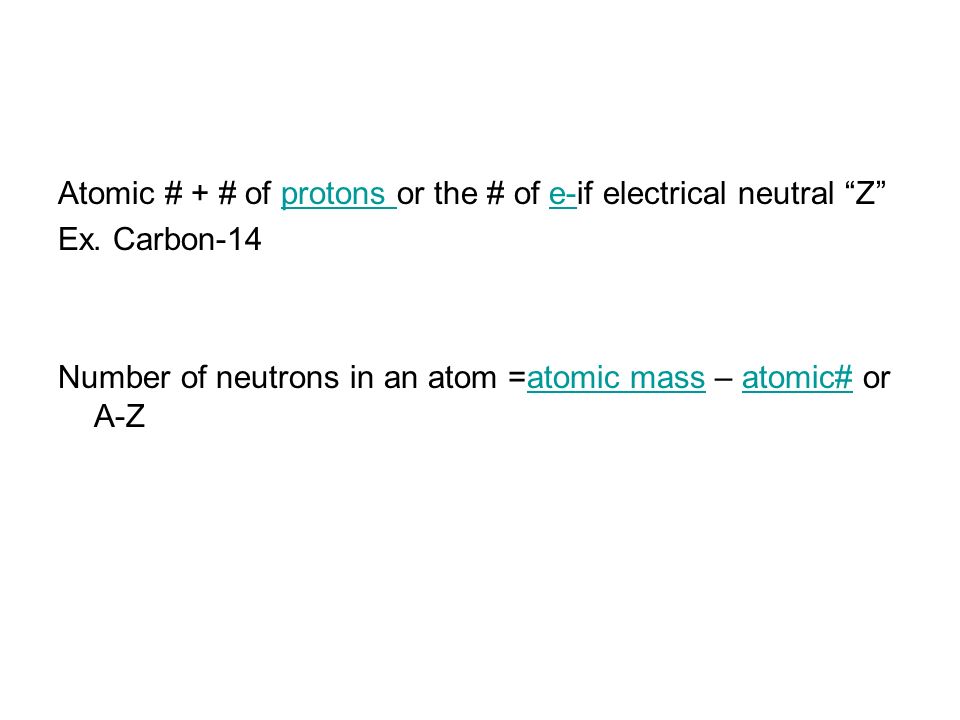 Atomic # + # of protons or the # of e-if electrical neutral Z Ex.