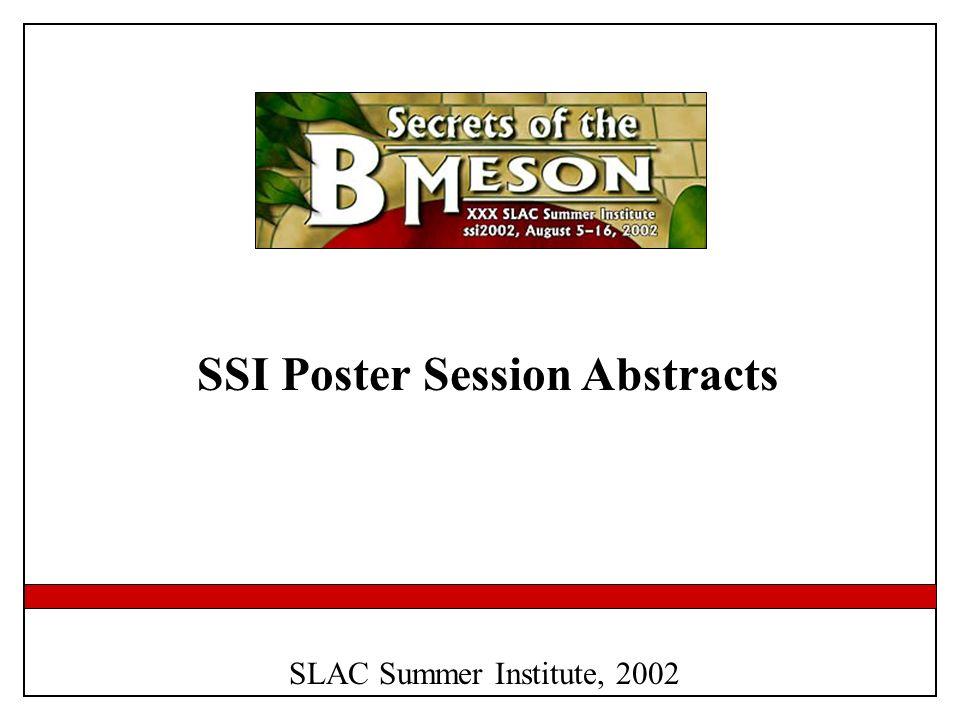 SSI Poster Session Abstracts SLAC Summer Institute, ppt download