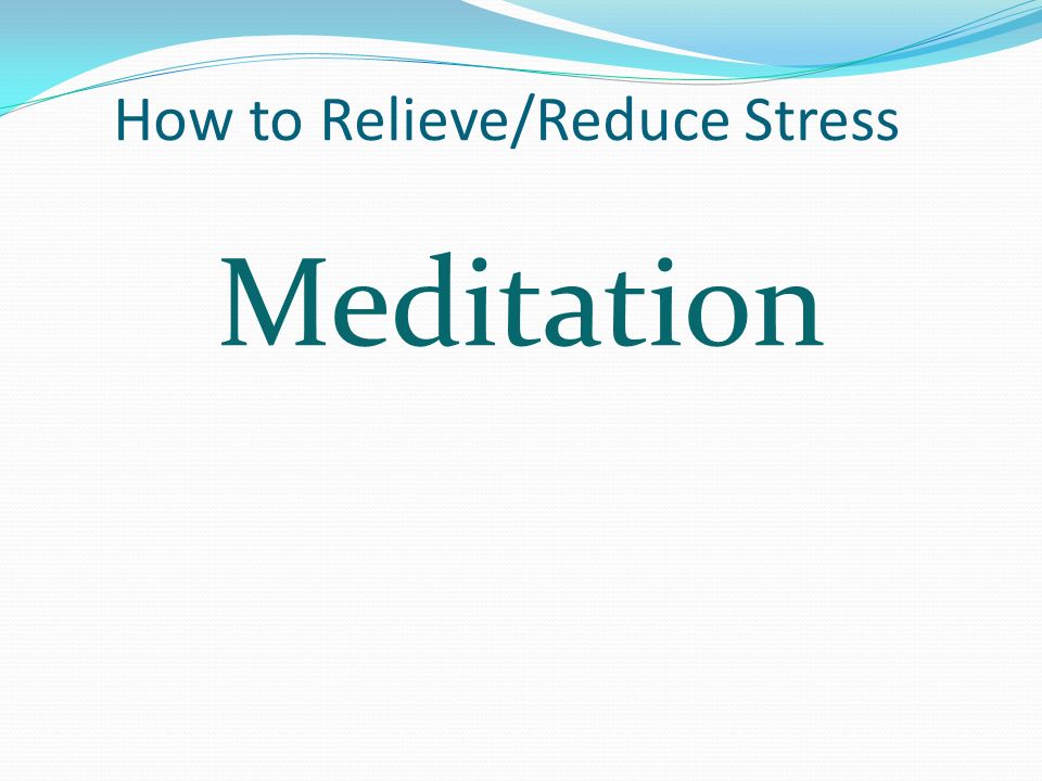 How to Relieve/Reduce Stress Meditation