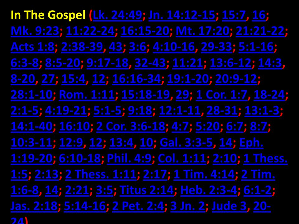 In The Gospel (Lk. 24:49; Jn. 14:12-15; 15:7, 16; Mk.