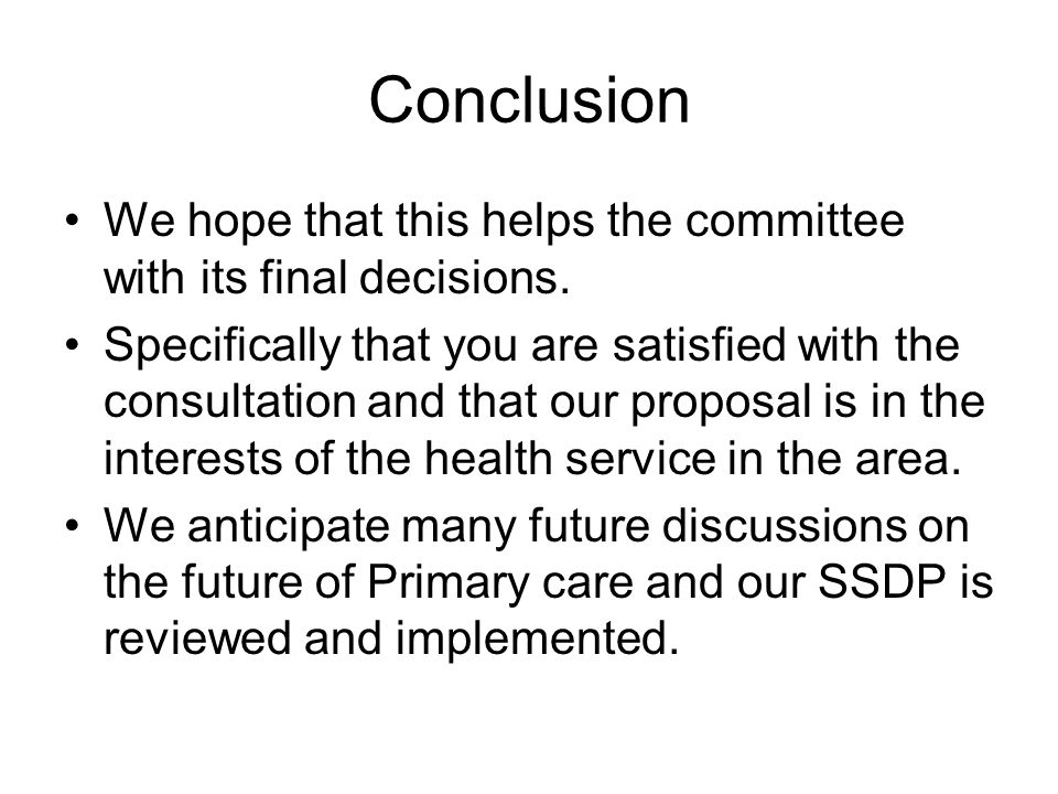 Conclusion We hope that this helps the committee with its final decisions.