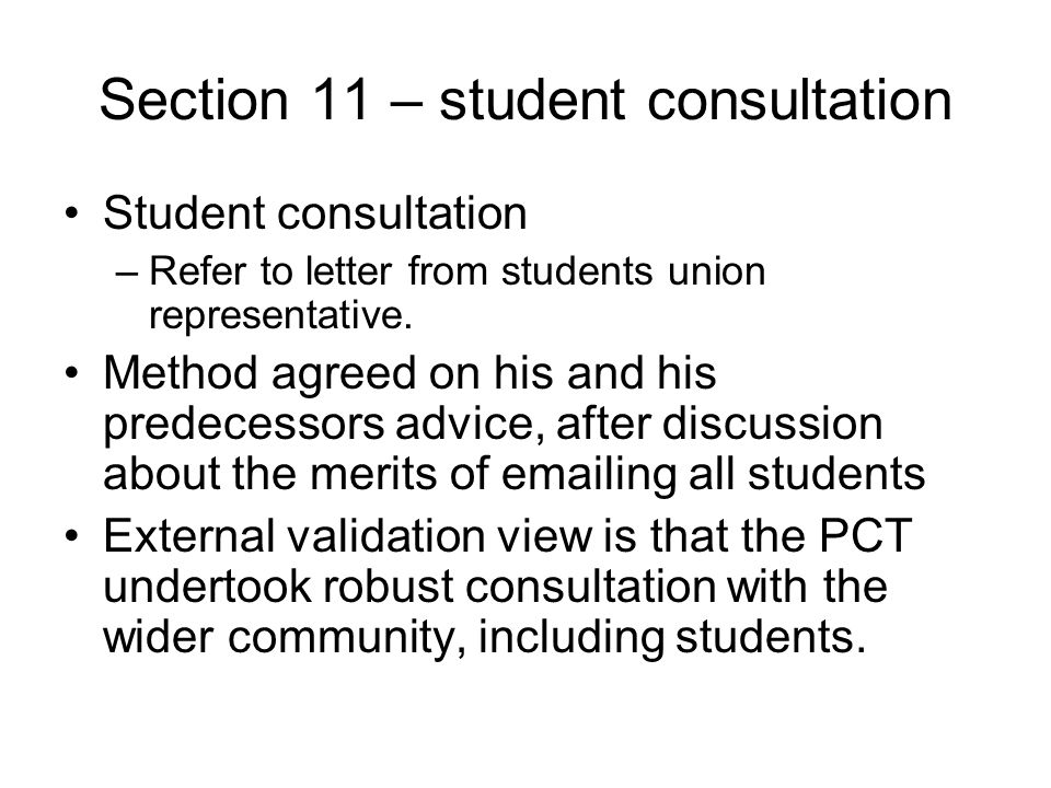 Section 11 – student consultation Student consultation –Refer to letter from students union representative.