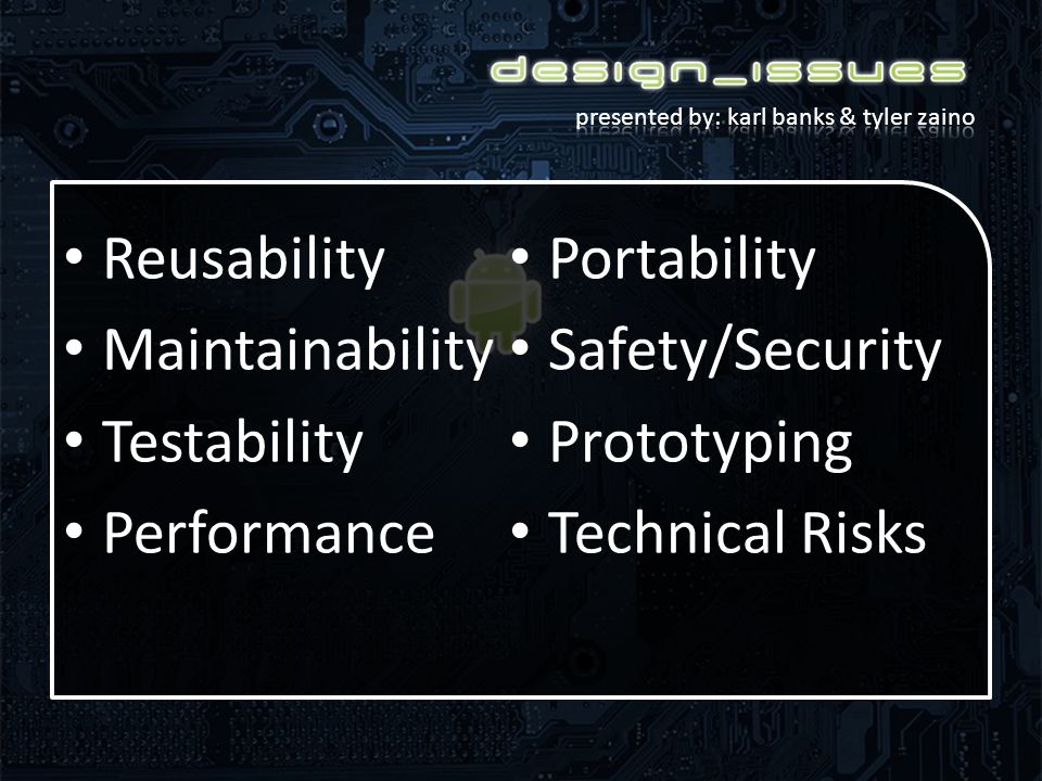 Reusability Maintainability Testability Performance Portability Safety ...