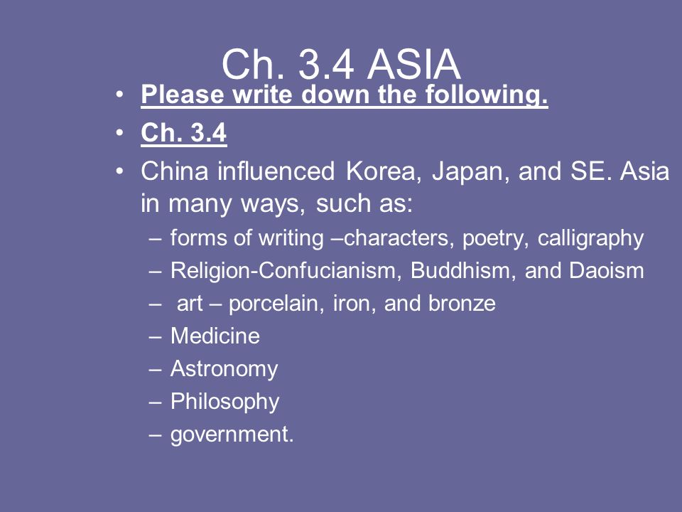 Ch. 3.4 ASIA Please write down the following. Ch.