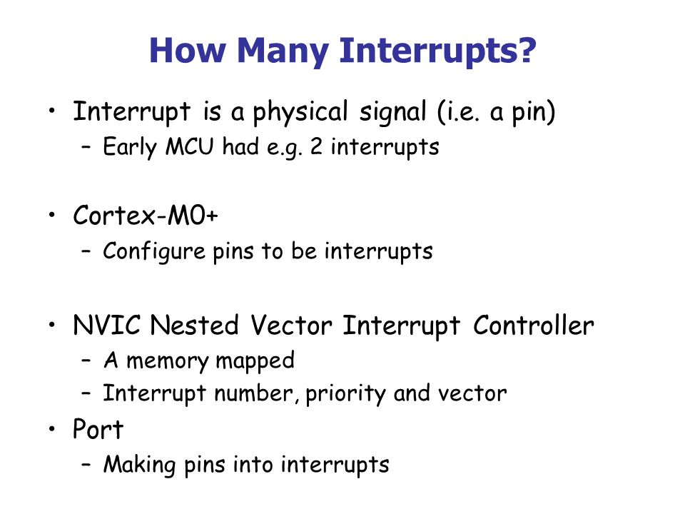 How Many Interrupts. Interrupt is a physical signal (i.e.