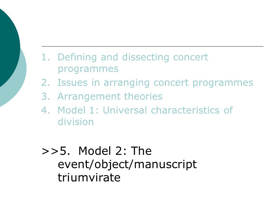 1. Defining and dissecting concert programmes 2. Issues in arranging concert programmes 3.