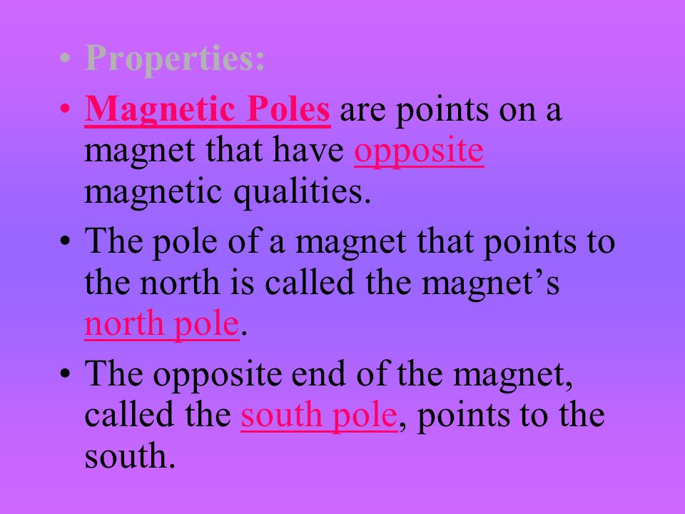 Chapter 16 Section 1 Objective: Describe the properties of magnets. Explain  why some materials are magnetic and some are not. Describe four kinds of  magnets. - ppt download