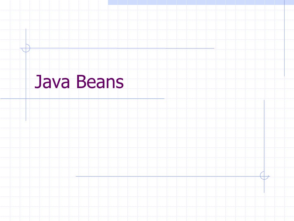 Java Beans. Definitions A reusable software component that can be ...