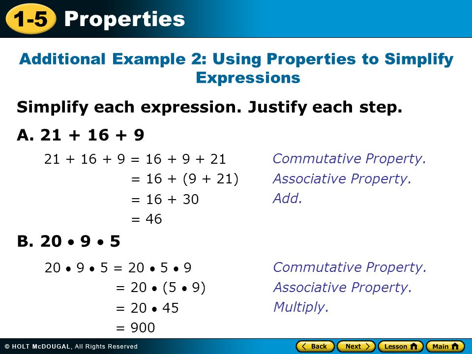 1-5 Properties Additional Example 2: Using Properties to Simplify Expressions Simplify each expression.