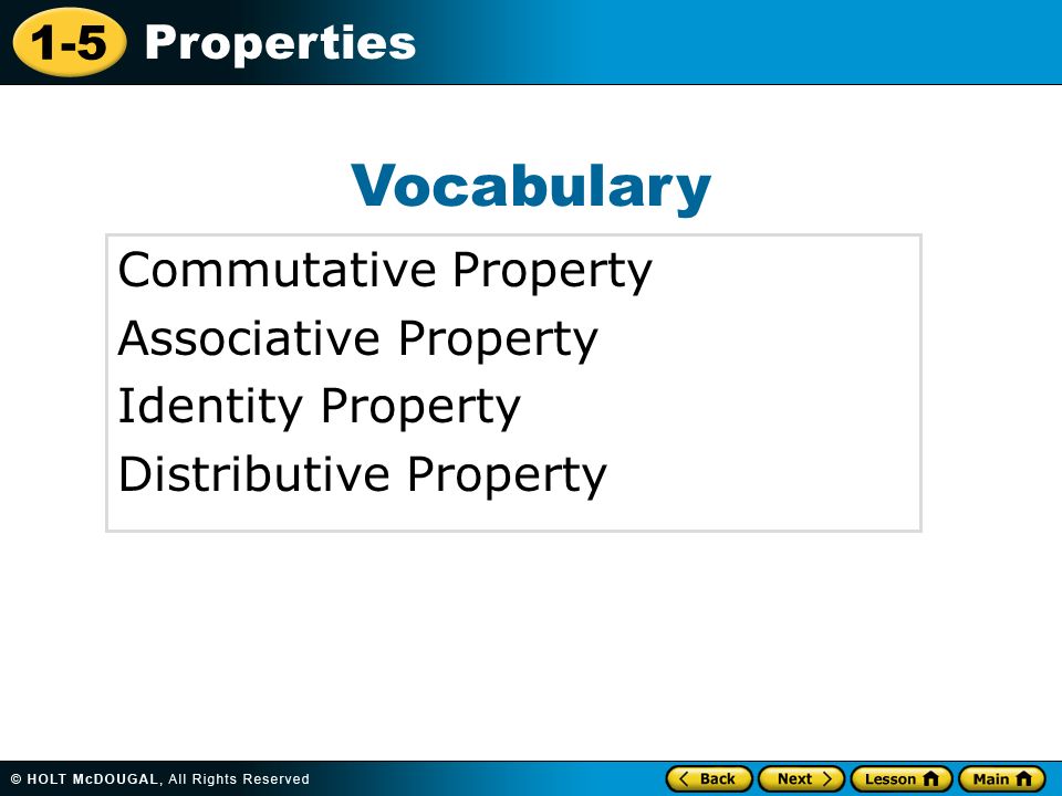 1-5 Properties Vocabulary Commutative Property Associative Property Identity Property Distributive Property