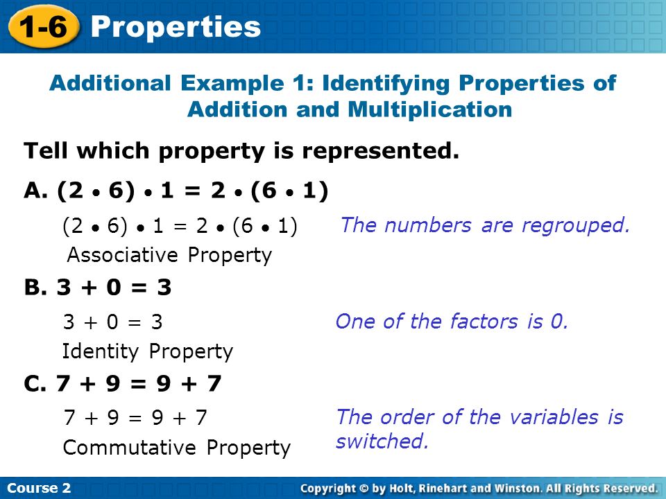 Course Properties Additional Example 1: Identifying Properties of Addition and Multiplication Tell which property is represented.